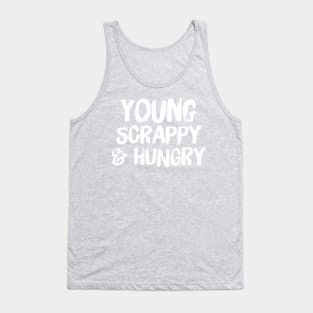 young scrappy and hungry Tank Top